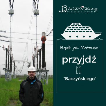 Absolwent naszą wizytówką- Mateusz Maciejewski 9rocznik 2007); inżynier ds. planowania ruchu regionalnej dyspozycji mocy